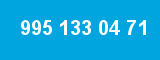995 133 04 71
